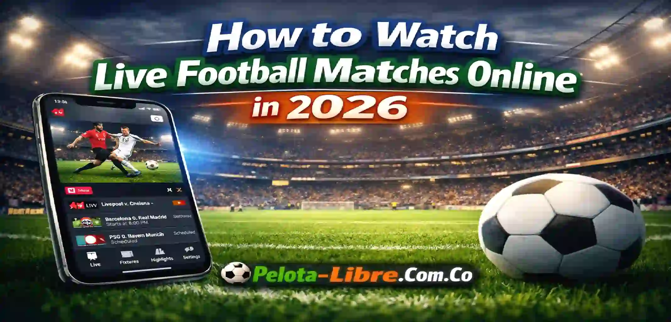 Cómo ver partidos de fútbol en directo online en 2026